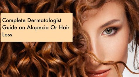 Here, learn about what these doctors do and their qualifications. Complete Dermatologist Guide on Alopecia Or Hair Loss