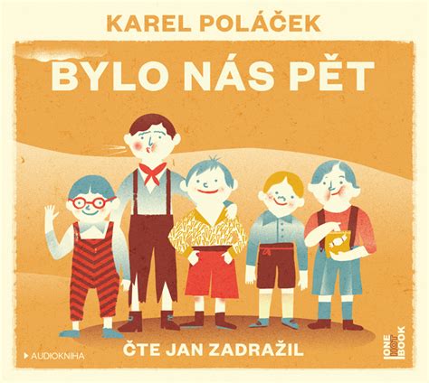 Zbyly z nich jen obvodové zdi bez oken a střech. Karel Poláček: Bylo nás pět - recenze audioknihy ...