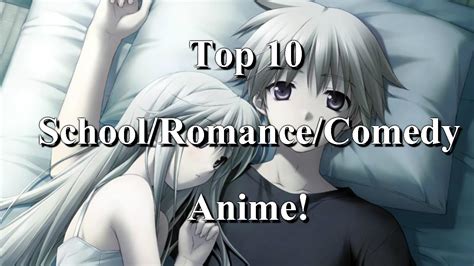 Check spelling or type a new query. Top 10 School/Romance/Comedy Anime! - YouTube