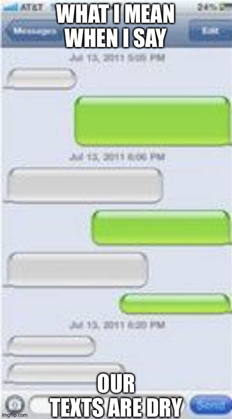 text message template Memes & GIFs - Imgflip Create a funny meme for free using video, text, image, drake, gif or imgflip with online meme maker without watermark.