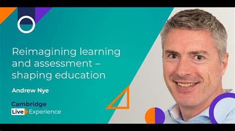 Reimagining learning and assessment. Shaping education | Cambridge Live Experience ...