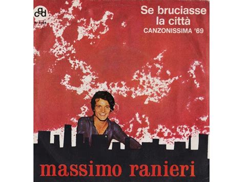 Il cantante ha infatti pubblicato su instagram uno scatto del passato in bianco e nero che ritrae i due. Se bruciasse la città - Massimo Ranieri: le origini di un ...