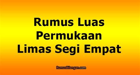 Semua wajah mereka adalah parallelogram (segi empat dengan sisi bertentangan selari dan sama); Rumus Luas Permukaan Limas Segi Empat Dengan Contoh Soalnya