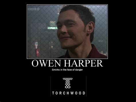 The members of the torchwood institute, a secret organization founded by the british crown, fight to protect the earth from extraterrestrial and supernatural threats. Owen Hart Quotes. QuotesGram