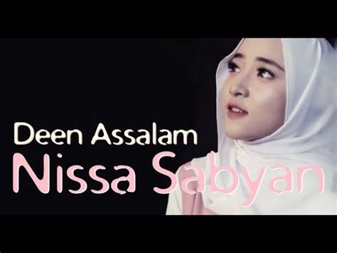 Dibawah ini adalah lirik lagu deen assalam yang dicover oleh syubbanul muslimin menjadi versi bahasa indonesia. Deen Assalam ~ Nissa Sabyan (Lirik) - YouTube