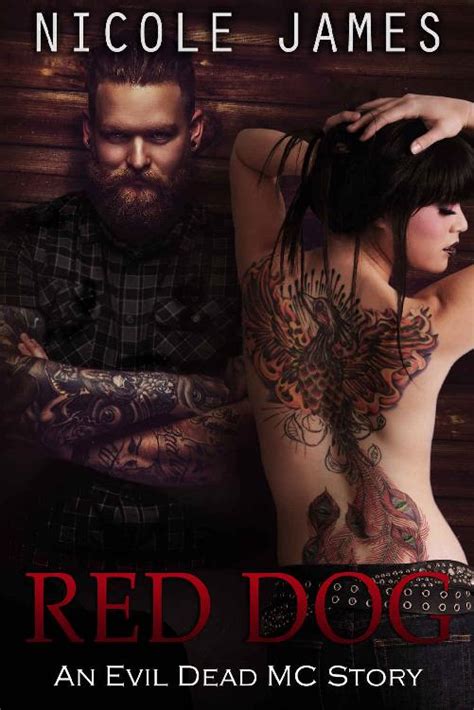 If i had read this book 7 years ago, when jasmine came into our lives, she would have been spared much suffering. Read Red Dog: An Evil Dead MC Story (The Evil Dead MC ...