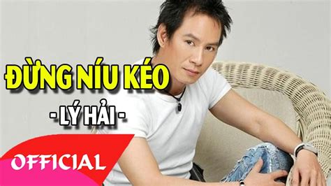 Hải quân mỹ cảnh báo đang giám sát tàu sân bay trung quốc ở biển đông. Đừng Níu Kéo - Lý Hải | Nhạc Trẻ Cũ Hay Nhất | MV HD - YouTube