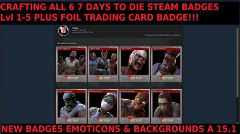 This video is one i have wanted too do for a while its crafting a foil badge on steam. Crafting ALL 6 New 7 Days To Die Badges On Steam; Foil Cards, Backgrounds, & Emoticons - YouTube