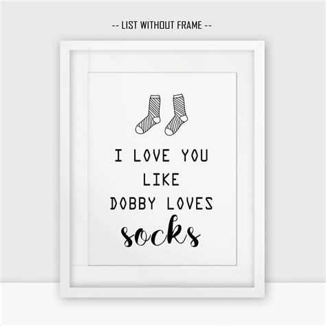 Dobby inspired us when we won his freedon with a sock! Aliexpress.com : Buy Kids Wall Art Quote I Love You Like Dobby Loves Socks Art Print Nordic ...