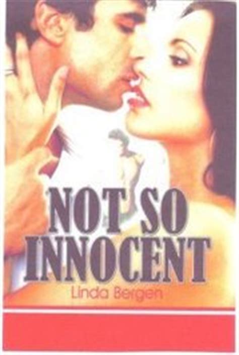 Okay, well, first of all, your little mia is not so innocent, lady. Linda Bergen (Author of Not So Innocent)