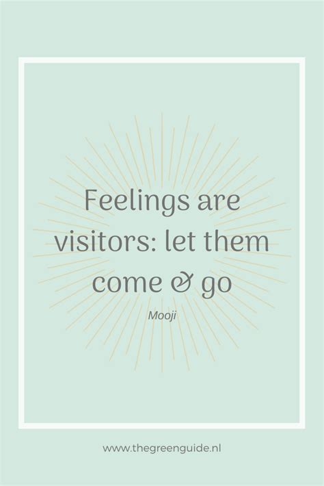 Rise in front of me! Quote: feelings are visitors, let them come & go in 2020 | Inspirererende citaten, Woorden ...