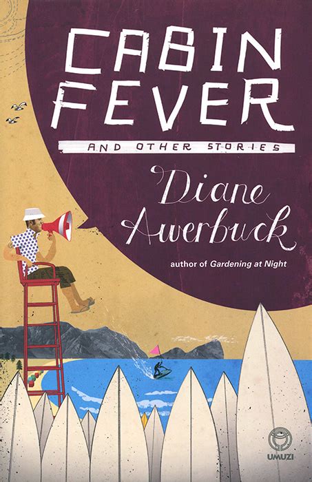Check spelling or type a new query. Cabin Fever, by Diane Awerbuck vorgestellt im Namibiana ...