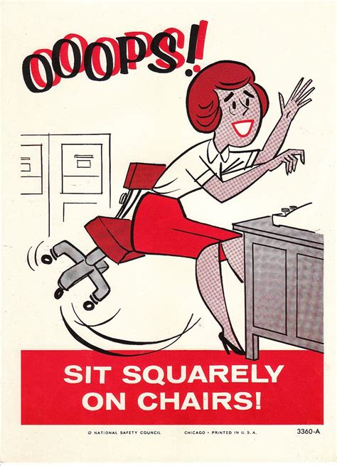 National safety council is an autonomous body, the national safety council (nsc) was national safety council set up to develop and spread safety awareness for the whole over india to hazard evaluation. Vintage National Safety Poster - Sit Squarely on Chair ...