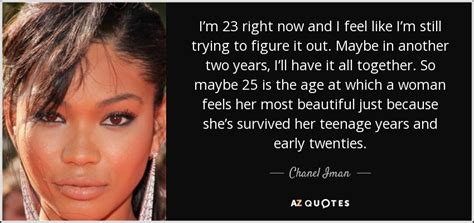 Iman > quotes > quotable quote in a world full of trends, i want to remain a classic ― iman, i am iman. Chanel Iman quote: I'm 23 right now and I feel like I'm still...
