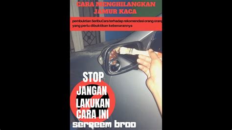 Jika anda belum punya pengalaman sebelumnya, ada baiknya anda serahkan saja ke bengkel. cara membersihkan jamur kaca mobil - woowww - YouTube