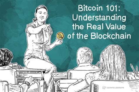 Please contact us via the contact form to the right. Bitcoin 101: Understanding the Real Value of the Blockchain
