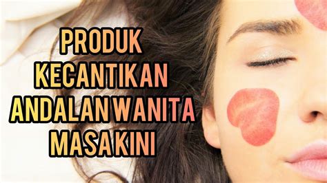 Namun, sayangnya tidak semua produk kecantikan tersebut worth the hype. Terbukti !!! Ini dia produk kecantikan wanita masa kini ...