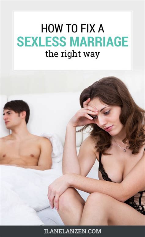 Granted, but sexless marriages can also lead to unhappiness, detachment, annoyance and even estrangement. Sexless Marriage Advice For Women - Anal Sex Movies