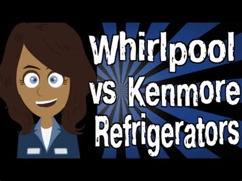 Fyi, whirlpool makes most kenmore and some other brand dishwashers. Whirlpool vs Kenmore Refrigerators - YouTube