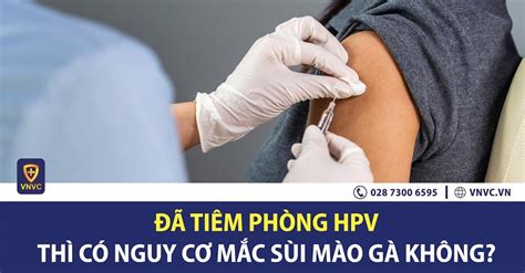 Bởi vì tiêm vacxin có bản chất chất lạ đưa vào cơ thể nên sẽ có một số phản ứng nhằm chống lại điều lưu ý là vacxin hpv không phòng ngừa được tất cả các chủng ngừa, trong khi typ 16 và 18 là. Đã tiêm phòng HPV thì có nguy cơ mắc sùi mào gà không ...