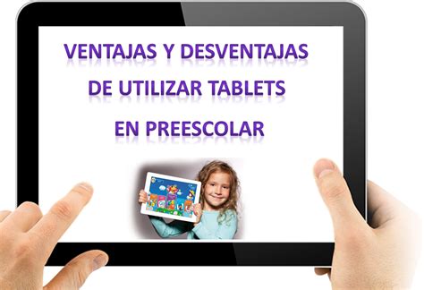 8 tableros interactivos y 8 portátiles. Tablets en Educación Preescolar: 3. Uso de las Tablets