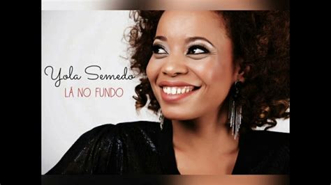 Yola semedo o sapato 2018 download : Yola Semedo La no fundo ( Kizomba 2017 ) Download