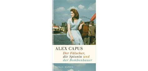Check spelling or type a new query. Alex Capus: Der Fälscher, die Spionin und der Bombenbauer: Der Sohn des Zeichners, die ...