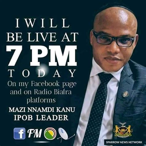 O lideridir biafra yerli halkı ipob ait arazisi ile merkez amacı eski halkı için bağımsız bir devlet yaratmaktır. Biafra War Remembrance: Nnamdi Kanu Announces Broadcast