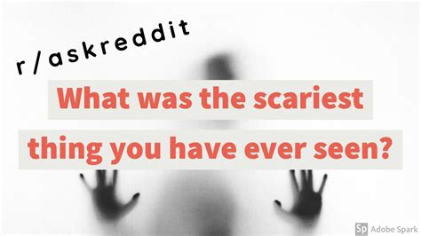 From favourites like hereditary and the conjuring to recent gems such as i'm thinking of ending things, there are some. What was the scariest thing you have seen? (r/AskReddit ...