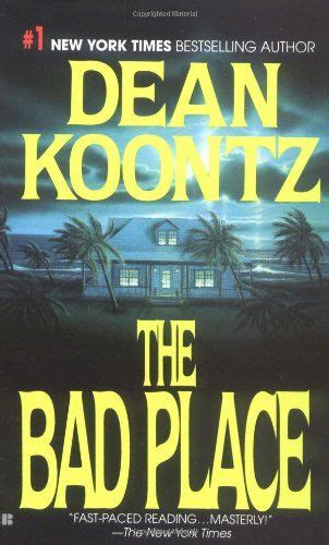 Dean koontz (born july 9th, 1945 in everett, pennsylvania) is an american author best known for his suspense thrillers. The Bad Place by Dean Koontz | Dean koontz books, Dean ...