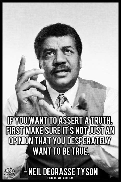 He has a great talent for presenting complex concepts in a clear and accessible manner. Neil deGrasse Tyson quote | Words, Life quotes, Truth