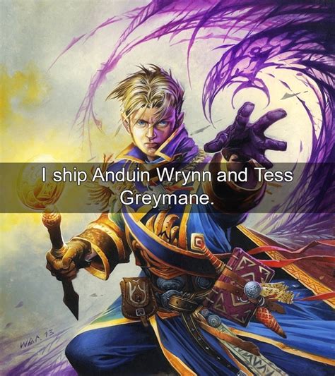 This guides tells you everything you need to know about playing tess greymane, the tracker monster hunter, in the witchwood monster hunt. World of Warcraft Confessions, I ship Anduin Wrynn and Tess Greymane. MORE...