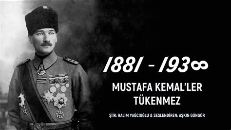 Mustapha kamal bin mohd daud, jmk; MUSTAFA KEMAL'LER TÜKENMEZ (10 Kasım Şiiri - Halim ...