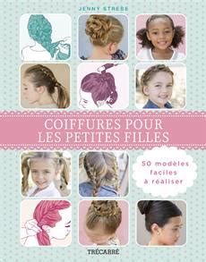 La mention complémentaire coiffure, d'une durée de 10 mois, est destinée à améliorer la technique du titulaire du cap. Livre Coiffures pour les petites filles - 50 modèles faciles à réaliser | Trécarré