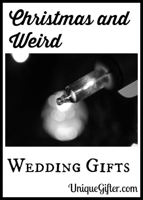 Explore unique wedding gift ideas including dinnerware, decor & more. Christmas and Weird Wedding Gifts - Unique Gifter