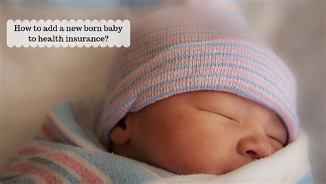 If you've already got health insurance, you normally have a month or two to contact your insurer to add your newborn to your existing policy. How to add your new born baby to your health insurance policy?