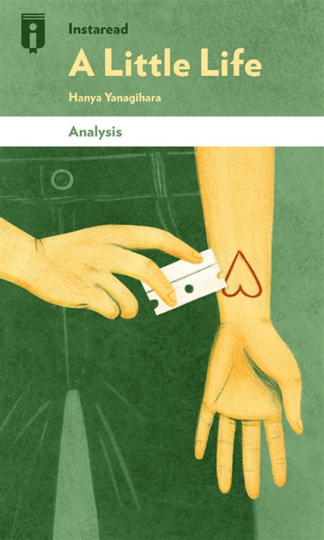 If you're one of the many people who read a little life, hanya yanagihara's critically acclaimed second book, then you. A Little Life by Hanya Yanagihara - Insights | Instaread