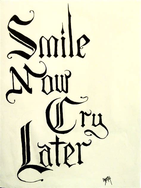 Collection by momo lee • last updated 2 hours ago. Smile Now Cry Later Quotes. QuotesGram