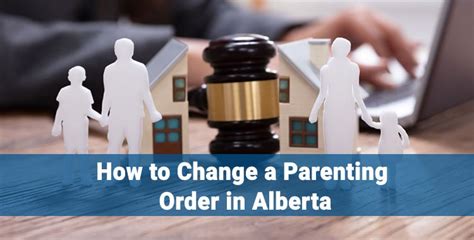 Sole residential parent or shared parenting order. How to Change a Parenting Order in Alberta? | Family ...