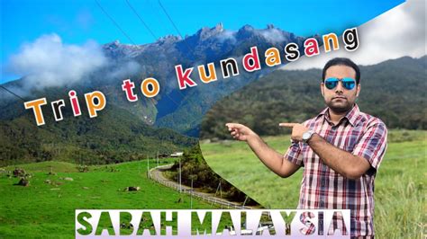 Kali ini kiita mengembara ke pulau borneo malaysia, negeri di bawah bayu! trip to kundasang sabah malaysia 2019 - YouTube