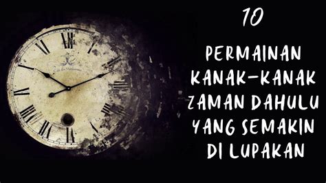 Pada usia itu, mereka masih cukup berpusat dan kurang berkomunikasi dengan baik. 10 PERMAINAN KANAK-KANAK ZAMAN DAHULU YANG SEMAKIN DI ...