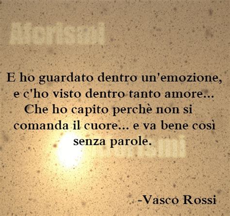 A costoro infatti vasco ne regalò una copia come segno di ringraziamento. E ho guardato dentro un'emozione, e c'ho visto dentro ...