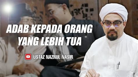 Adab yang kita terapkan kepada orang tua. Adab Kepada Orang Yang Lebih Tua - YouTube