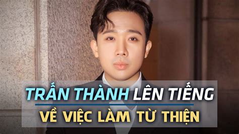 Trấn thành cho biết không chuyển tiền cho thủy tiên vì không liên lạc được nữ ca sĩ. Trấn Thành lên tiếng về việc làm TỪ THIỆN - YouTube