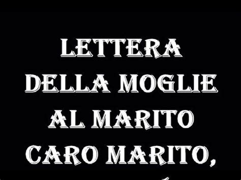 Invia gratis e condividi su facebook e whatsapp. LETTERA DELLA MOGLIE AL MARITO, IL MARITO RISPONDE ...