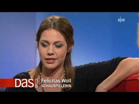 All movies of felicitas woll are in this playlist. Felicitas Woll DAS interview november 2009 - YouTube