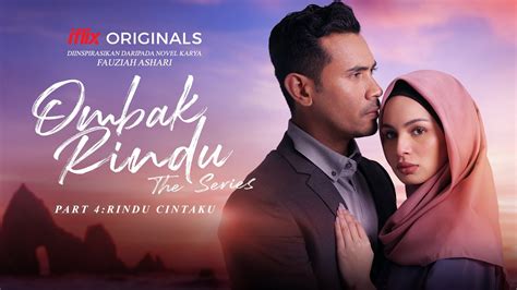 Cinta tiada akhirnya, percuma, hanya di #iflix. Ombak Rindu The Series | Part 4: Rindu Cintaku | PERCUMA ...