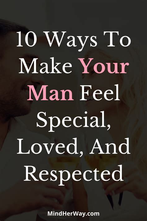 Now, when you feel something physically it can be a lot easier to find the words but it can be said that we have made tremendous progress in expanding our knowledge and we're still not done. 10 Ways To Make Your Man Feel Special, Loved, And ...