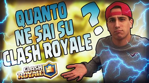 Do you think you're the best clasher out there? QUANTO NE SAI SU CLASH ROYALE? Quiz su Clash Royale! - YouTube
