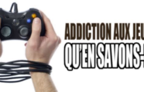 Addiction aux jeux vidéos - Les comportements addictifs liés à l'usage ...